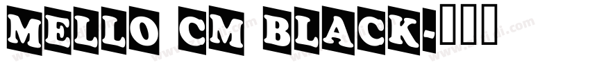 Mello Cm Black字体转换